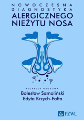 Okładka książki Nowoczesna diagnostyka alergicznego nieżytu nosa Edyta Krzych-Fałta, Bolesław Samoliński