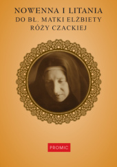 Okładka książki Nowenna i litania do bł. Matki Elżbiety Róży Czackiej praca zbiorowa