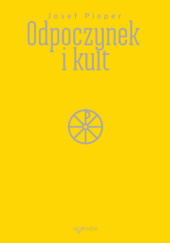Okładka książki Odpoczynek i kult Josef Pieper