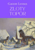 Okładka książki Złoty topór Gaston Leroux