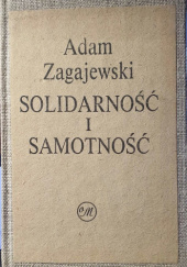 Okładka książki Solidarność i samotność Adam Zagajewski