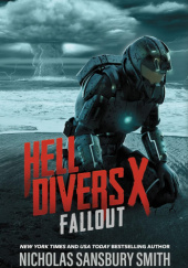 Okładka książki Hell Divers X : Fallout Nicholas Sansbury Smith