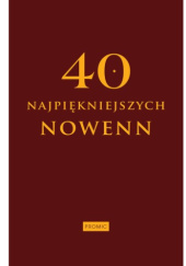 Okładka książki 40 najpiękniejszych nowenn Krzysztof Kurek, praca zbiorowa
