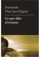 Okładka książki Lo que dijo el trueno` Fernando Díaz San Miguel