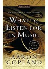 Okładka książki What To Listen For in Music Aaron Copland