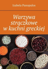 Okładka książki Warzywa strączkowe w kuchni greckiej Izabela Panopulos