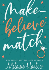Okładka książki Make-Believe Match Melanie Harlow