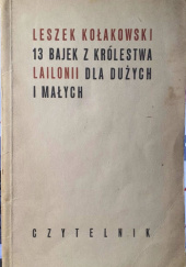 Okładka książki 13 bajek z królestwa Lailonii dla dużych i małych oraz inne bajki Leszek Kołakowski