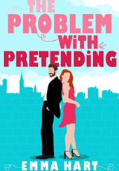 Okładka książki The Problem With Pretending Emma Hart