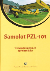 Okładka książki Samolot PZL-101 we wspomnieniach agrolotników Mariusz Niestrawski