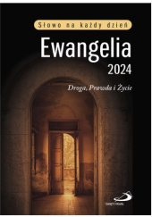 Okładka książki Ewangelia 2024. Droga, Prawda i Życie praca zbiorowa