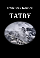 Okładka książki Tatry. Wiersze tatrzańskie Franciszek Nowicki