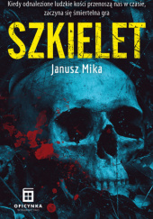 Okładka książki Szkielet Janusz Mika