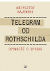 Okładka książki Telegram od Rothschilda. Opowieść o spisku Krzysztof Sajewski