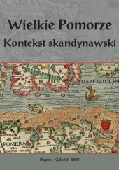 Okładka książki Wielkie Pomorze. Kontekst skandynawski Daniel Kalinowski
