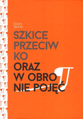 Okładka książki Szkice przeciwko oraz w obronie pojęć Cezary Sikorski
