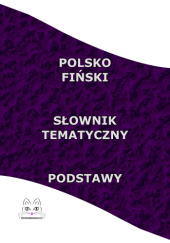 Okładka książki POLSKO FIŃSKI SŁOWNIK TEMATYCZNY PODSTAWY praca zbiorowa