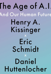 Okładka książki The Age of AI: And Our Human Future Henry Kissinger