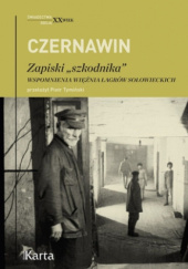 Okładka książki Zapiski „szkodnika”. Wspomnienia więźnia łagrów Sołowieckich Władimir Czernawin