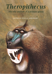 Okładka książki Theropithecus The Rise and Fall of a Primate Genus Nina G. Jablonski