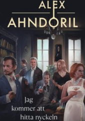 Okładka książki Jag kommer att hitta nyckeln Alex Ahndoril, Alex Ahndoril