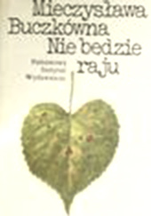 Okładka książki Nie będzie raju Mieczysława Buczkówna