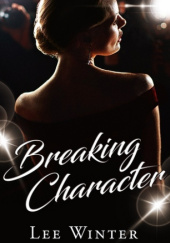 Okładka książki Breaking Character Lee Winter