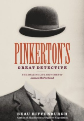 Okładka książki Pinkertons Great Detective Beau Riffenburgh