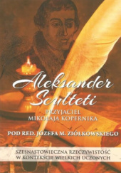 Okładka książki Aleksander Sculteti. Przyjaciel Mikołaja Kopernika Teresa Borawska, Jarosław Pióro, Józef Ziółkowski