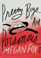 Okładka książki Pretty Boys Are Poisonous Megan Fox