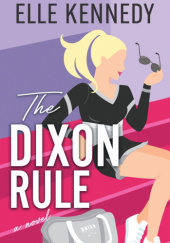 Okładka książki The Dixon Rule Elle Kennedy
