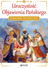 Okładka książki Uroczystość Objawienia Pańskiego. Poradnik świąteczny Jacek Molka