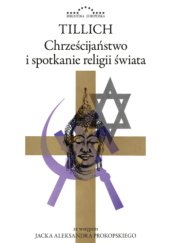 Okładka książki Chrześcijaństwo i spotkanie religii świata Paul Tillich