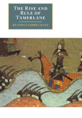 The Rise and Rule of Tamerlane