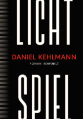 Okładka książki Lichtspiel Daniel Kehlmann