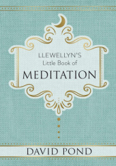 Okładka książki Llewellyn's Little Book of Meditation David Pond