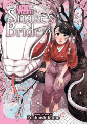 Okładka książki The Great Snake’s Bride Vol. 3 Fushiashikumo