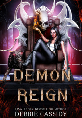 Okładka książki Demon Reign Debbie Cassidy