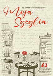 Okładka książki Moja Sycylia Marek Chrzanowski