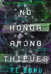 Okładka książki No Honor Among Thieves R.E. BOND