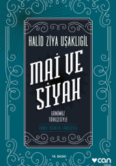 Okładka książki Mai ve Siyah (Günümüz Türkçesiyle) Halid Ziya Uşaklıgil