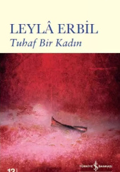 Okładka książki Tuhaf Bir Kadın Leylâ Erbil