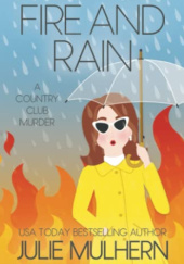 Okładka książki Fire and Rain Julie Mulhern