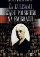 Okładka książki Za kulisami rządu polskiego na emigracji Maria Pestkowska