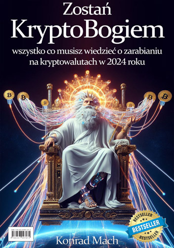 Zostań KryptoBogiem. Wszystko co musisz wiedzieć o zarabianiu na kryptowalutach w 2024 roku