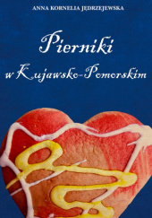 Okładka książki Pierniki w Kujawsko-Pomorskim Anna Jędrzejewska