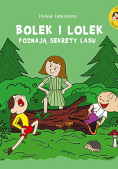 Okładka książki Bolek i Lolek poznają sekrety lasu Liliana Fabisińska