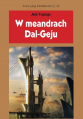 Okładka książki W meandrach Dal-Geju Jurij Tupicyn