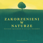 Okładka książki Zakorzenieni w Naturze Katarzyna Kosiak