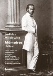 Okładka książki Mémoires. Tome 1 Ladislas Mickiewicz